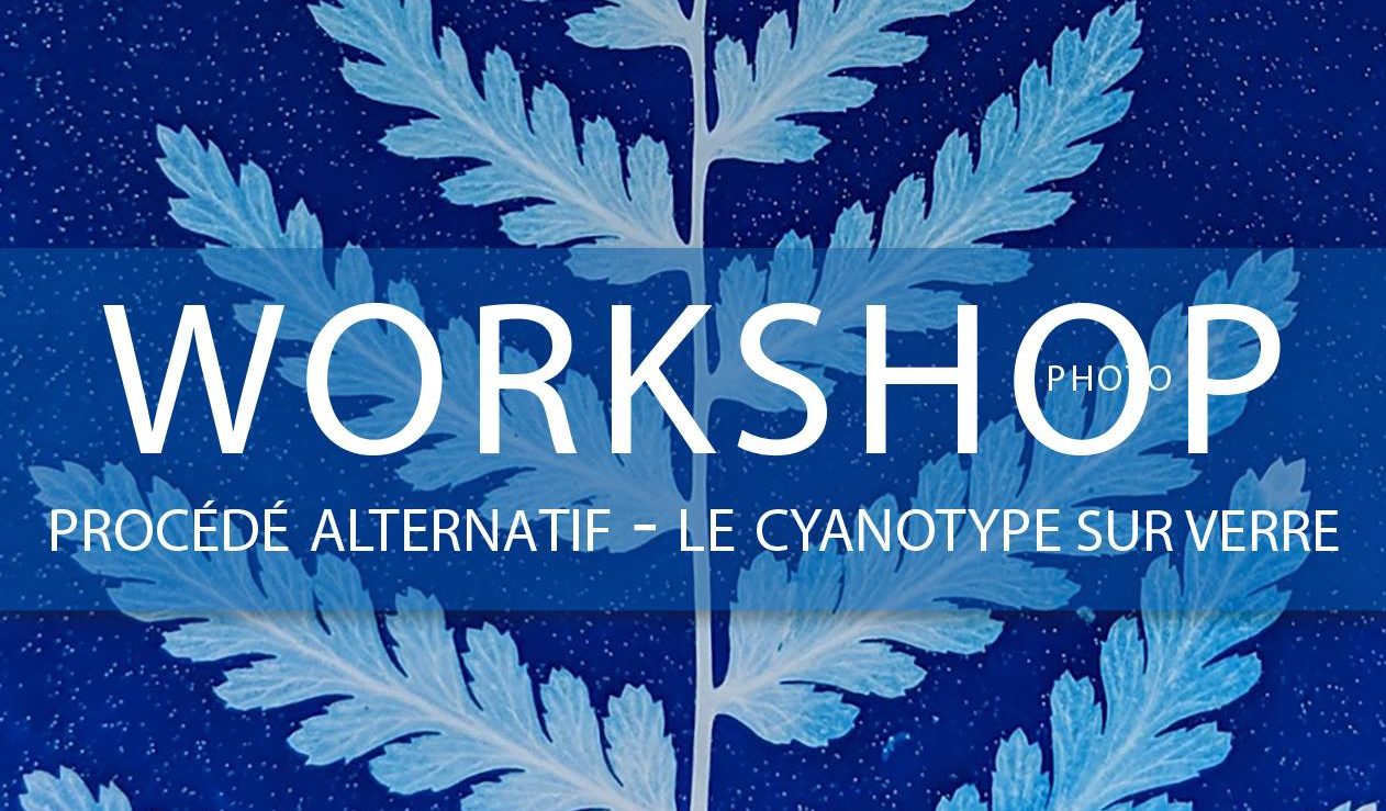 Lire la suite à propos de l’article Workshop cyanotype sur verre 05/06 octobre 2019